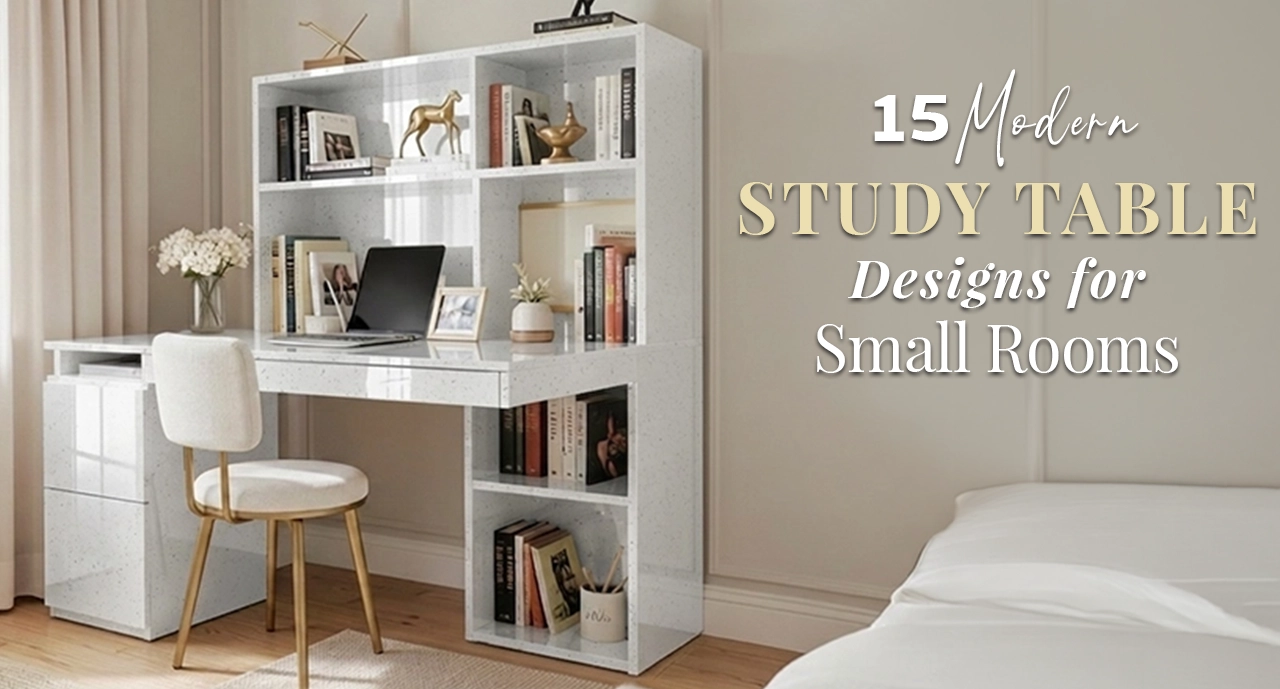 15 Modern Study Table Designs for Small Rooms